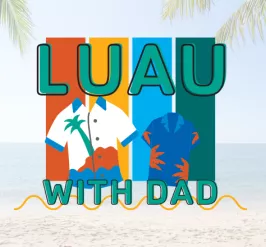 Luau with Dad graphic