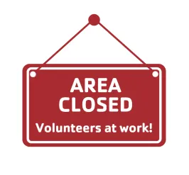 graphic of a sign that says Area Closed Volunteers at work!