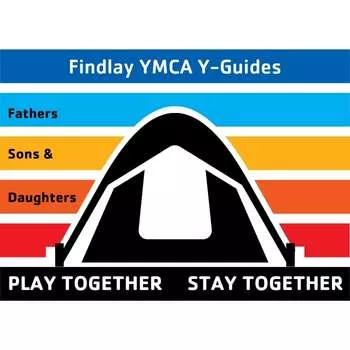 Graphic of tent with multicolored background. Text that reads Findlay YMCA Y-Guides, Fathers, Sons, & Daughters, Play together, stay together