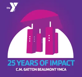 Join us to celebrate 25 years of impact of the C.M. Gatton Beaumont YMCA