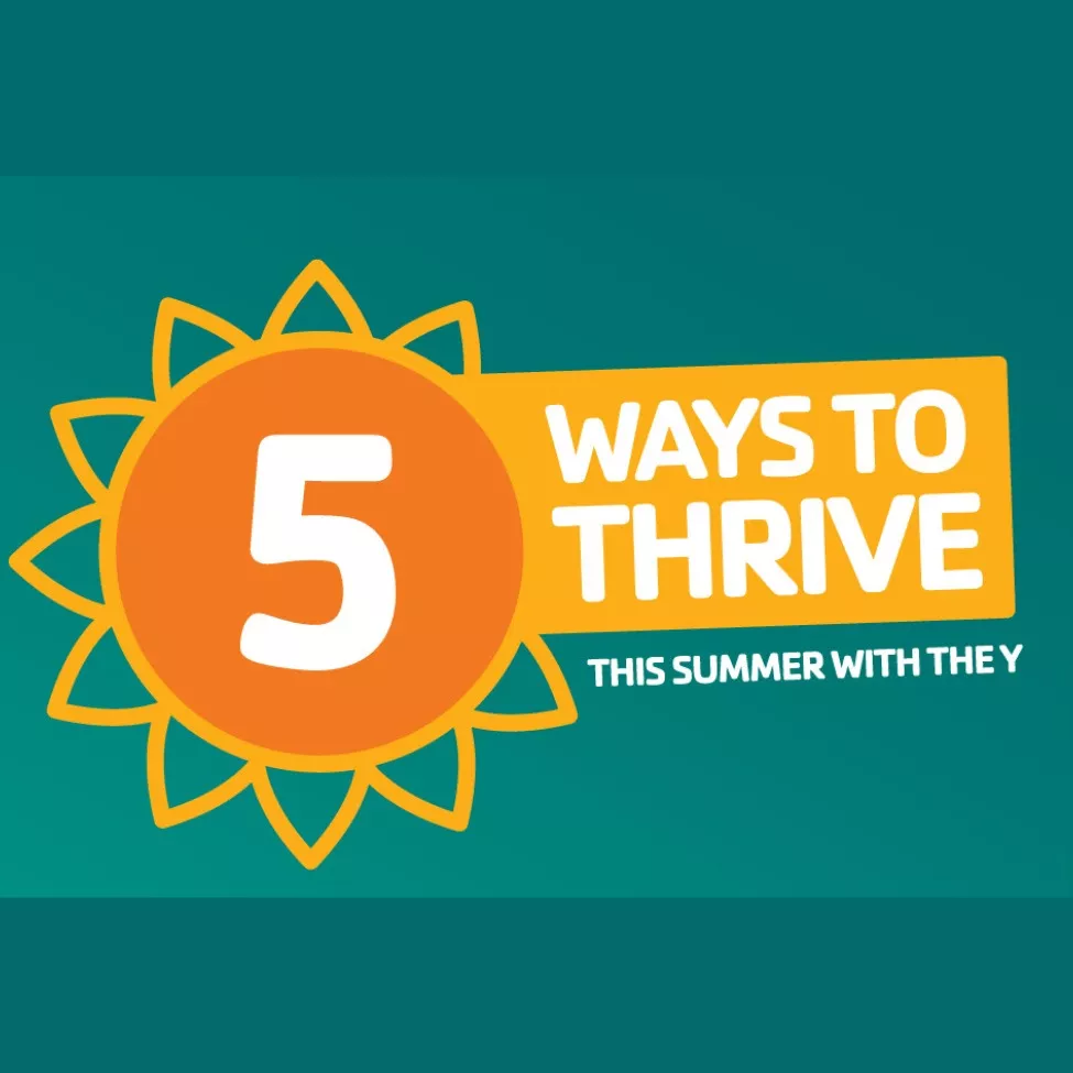 5 ways to thrive at the YMCA in summer 2023 graphic