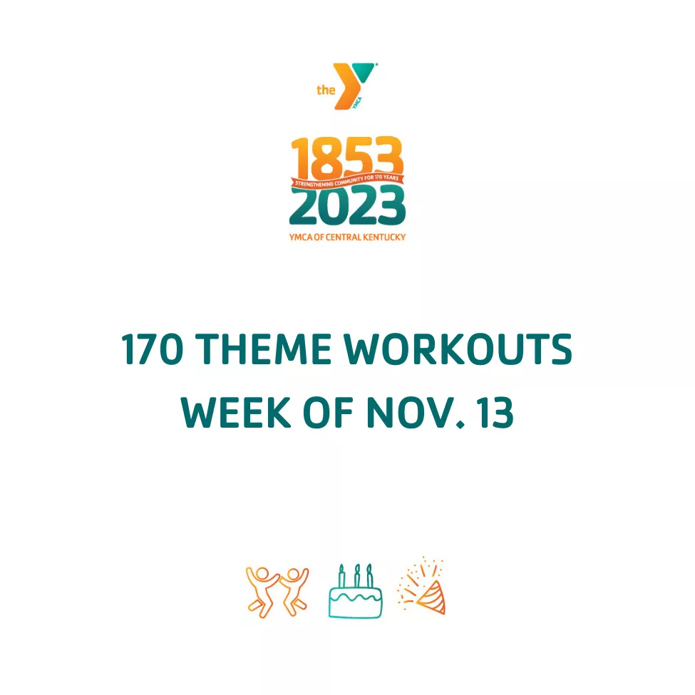 170 birthday theme workouts | YMCA of Central KY