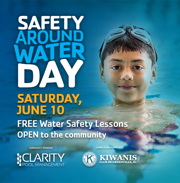 Safety Around Water Day - Saturday, June 10 - Free Water Safety Lessons Open to the Community - Sponsored by Clarity Pool Management - Learn to Swim Sponsor: Kiwanis Club of Greenville