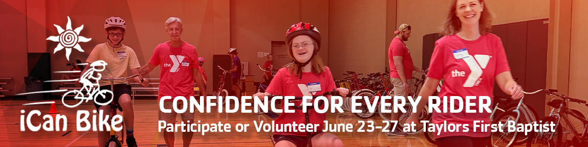 Confidence for Every Rider - iCanBike June 23-27 at Taylors First Baptist - Participate or Volunteer